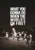 What_You_Gonna_Do_When_the_World_s_on_Fire_