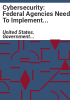 Cybersecurity__federal_agencies_need_to_implement_recommendations_to_manage_supply_chain_risks