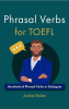 Phrasal_Verbs_for_TOEFL__Hundreds_of_Phrasal_Verbs_in_Dialogues