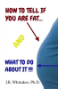 How_to_Tell_if_You_Are_Fat_and_What_to_Do_About_It