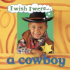 I_Wish_I_Were_a_Cowboy