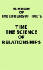 Summary_of_The_Editors_of_TIME_s_TIME_The_Science_of_Relationships