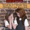 What_to_do_when_your_friends_are_bullies