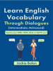 Learn_English_Vocabulary_Through_Dialogues__Intermediate-Advanced_